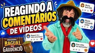 REAGINDO A COMENTÁRIOS DE VÍDEOS | PROGRAMA BAGUAL DO GAUDÊNCIO