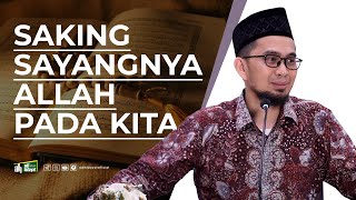 Download lagu Saking Sayangnya Allah Kepada Kita - Ustadz Adi Hidayat mp3