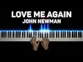 John Newman - Love Me Again | Piano cover