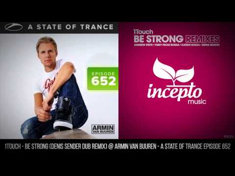 1Touch - Be Strong (Denis Sender Dub Remix) @ Armin van Buuren - A State of Trance Episode 652