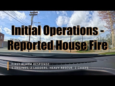 Initial Operations at a Reported Structure Fire - Battalion Chief Ride Along