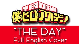 My Hero Academia - Opening 1 - “The Day” - Full English cover - by The Unknown Songbird