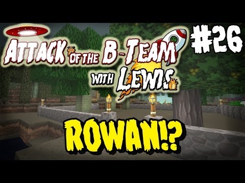 Attack Of The B-Team - Episode 26 - Rowan!?