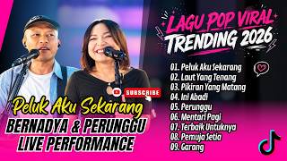 Download lagu Bernadya & Perunggu (Live Performance) - PELUK AKU SEKARANG - LAUT YANG TENANG | LAGU POP VIRAL 2026 mp3