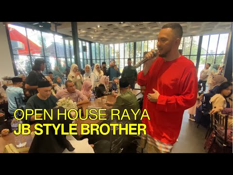 "Open House Raya JB Style Brother"