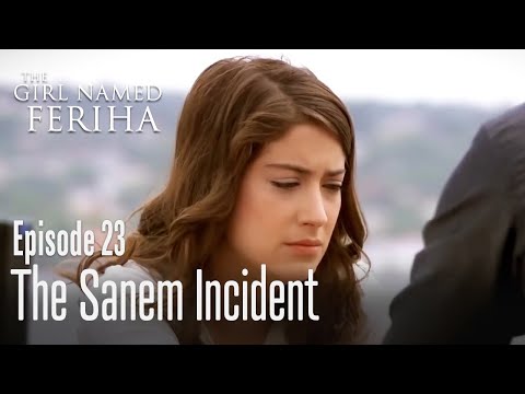 Feriha could not get over the Sanem incident - The Girl Named Feriha | Episode 23