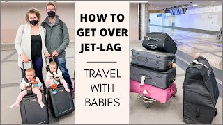 TIPS FOR JET-LAG | FLYING WITH BABIES | FAMILY TRAVEL TIPS | INTERNATIONAL TRAVEL DURING COVID 19