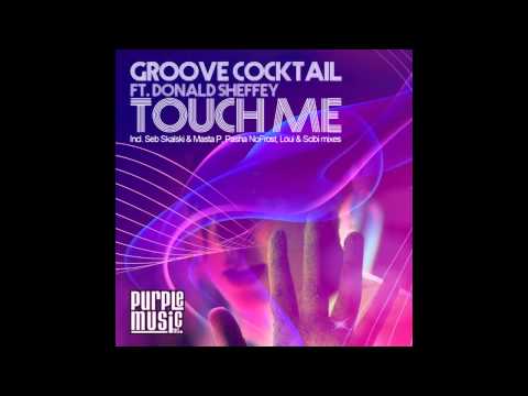 Groove Cocktail feat. Donald Sheffey - Touch Me (Loui & Scibi Remix)