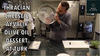 Chef Fatih Tutak prepares a wonderful THRACIAN CHEESE DESSERT at restaurant TURK