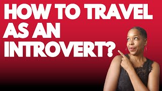 Travel Tips for Introverts | Black Women Travelers Abroad | Group Travel for Introverts