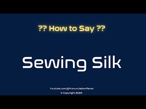 How to Pronounce Sewing Silk? (CORRECTLY) | Pronunciation Planet