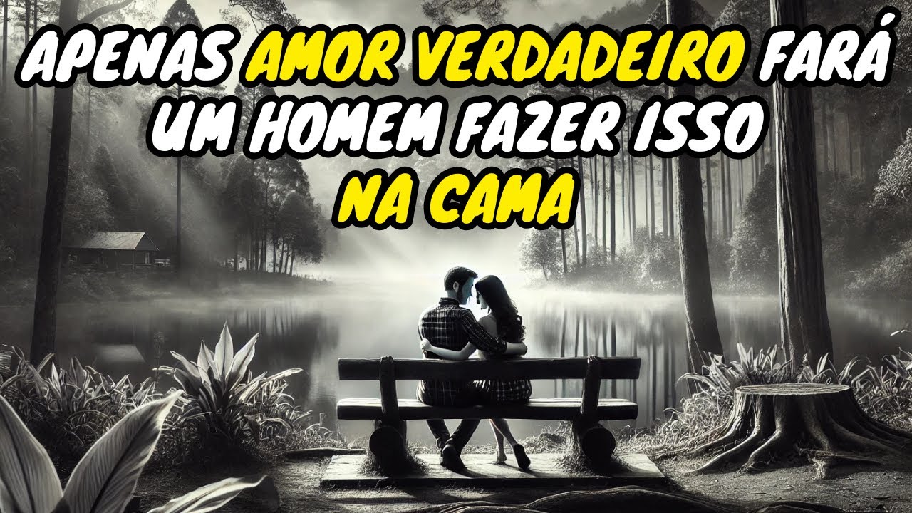 7 Coisas Que Um Homem Só Faz Na Cama Quando Realmente Ama Você