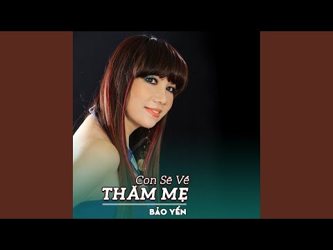 Con sẽ về thăm mẹ - Bảo Yến