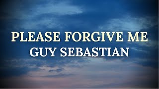 Download lagu Guy Sebastian - Please Forgive Me (Bryan Adams Cover) Lyrics mp3