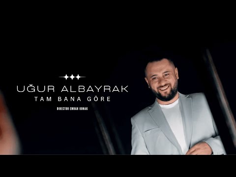 Uğur ALBAYRAK - Tam Bana Göre