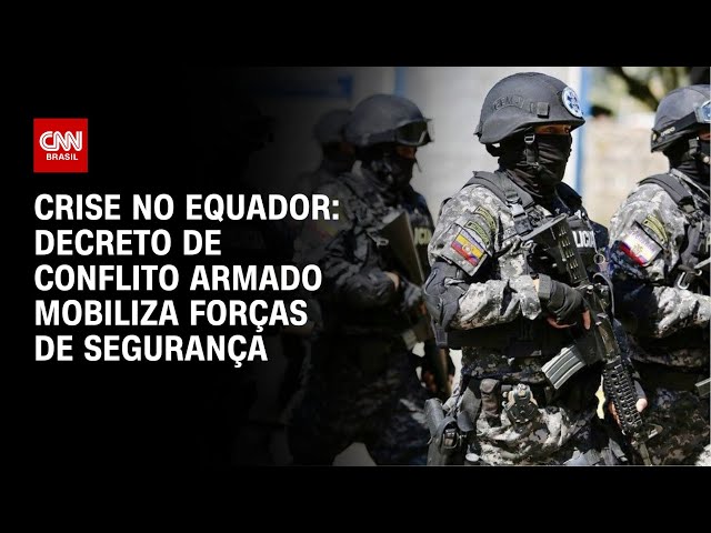 Crise no Equador: decreto de Conflito Armado mobiliza forças de segurança | CNN NOVO DIA