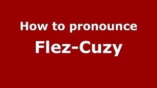 How to pronounce Flez-Cuzy