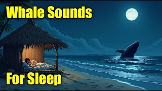 Whale Sounds & Ocean Waves | Soothing Sleep Sounds | White Noise Sound | Peaceful Whale Song