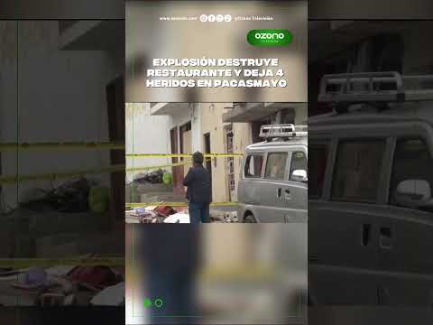 Explosión destruye restaurante y deja 4 heridos en Pacasmayo 😱