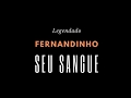Seu Sangue Fernandinho Letra