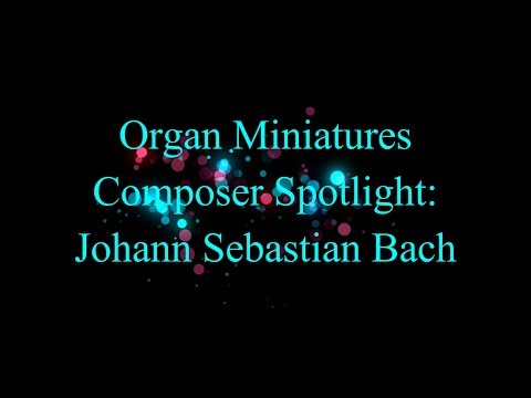Organ Miniatures: Bach