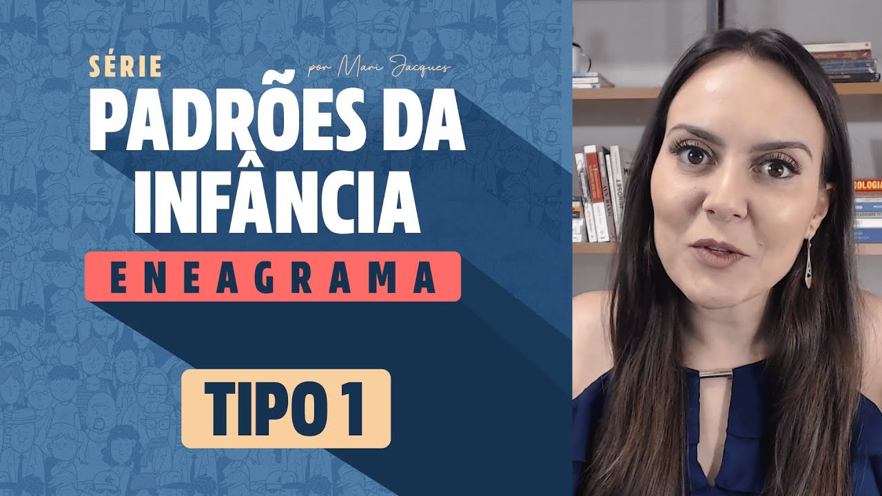 Padrão da Infância Tipo 1 - Eneagrama