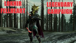 LOKHIR FELLHEART LEGENDARY CAMPAIGN PART 1
