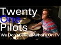 Twenty One Pilots - We Don't Believe What's On ...