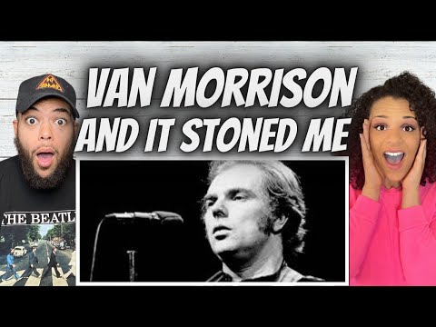 HOLY COW!| FIRST TIME HEARING Van Morrison  - And It Stoned Me REACTION
