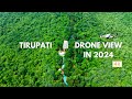 Tirupati Drone Video In 4K Tirupati Drone Video 2024