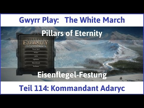 The White March Teil 114 - Kommandant Adaryc - Let's Play