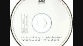 Everything But The Girl - Lullaby Of Clubland (Markus Schulz Virus Mix)