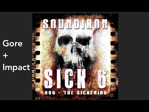 Gore + Impact   Sick 6 // 666 The Sickening by Soundiron   Demo Of All The Presets