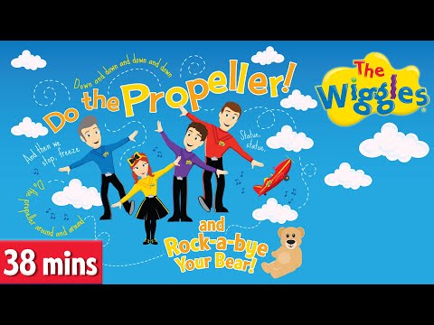 Do the Propeller! 🛩️ Rock-a-Bye Your Bear 🐻 and more of The Wiggles Greatest Hits | Kids Songs
