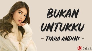 Download lagu Tiara Andini - Bukan Untukku (Lirik Lagu) mp3 Download lagu Tiara Andini - Bukan Untukku (Lirik Lagu) mp3
