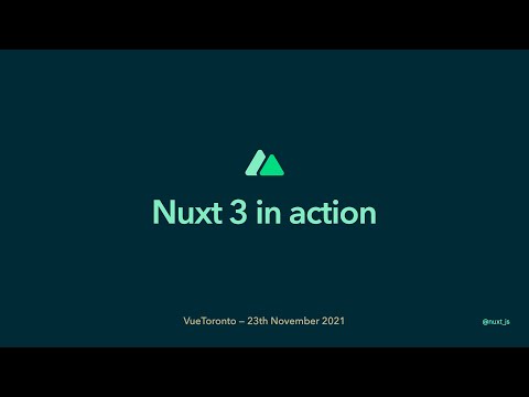 Nuxt 3 in Action - Vue Toronto 2021