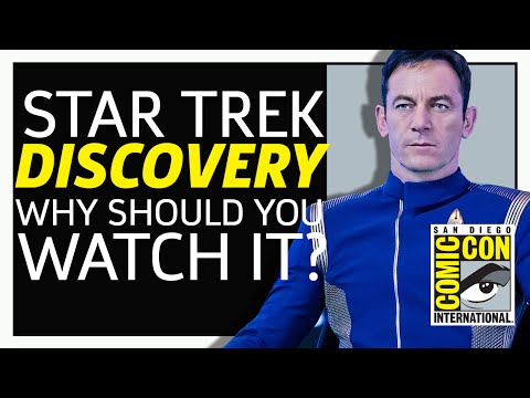 Star Trek: Discovery - Why Should You Watch It? | SDCC 2017