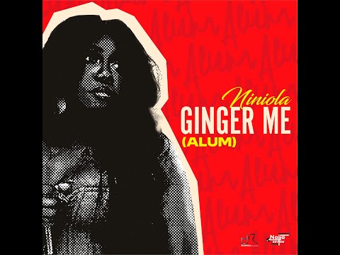 Niniola - Ginger Me (Alum) on Spotify Charts