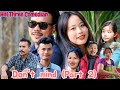 Don T Mind Part 2 Full Video Chakma New Movie 2025 Hill Three Comedian