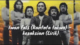 Download lagu Iwan Fals (Kantata takwa) -  kesaksian (Lirik) mp3 Download lagu Iwan Fals (Kantata takwa) -  kesaksian (Lirik) mp3