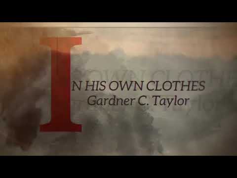 Dr. Gardner C. Taylor - In His Own Clothes