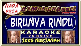 Download lagu Karaoke Birunya Rindu - Nada Pria - Ikke Nurjanah mp3