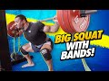 BIG SQUATS WITH BANDS!