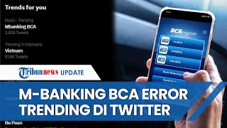 M-Banking BCA Error Jadi Trending 3 di Twitter, Muncul Kode 205, Ini Penjelasan Admin @HaloBCA