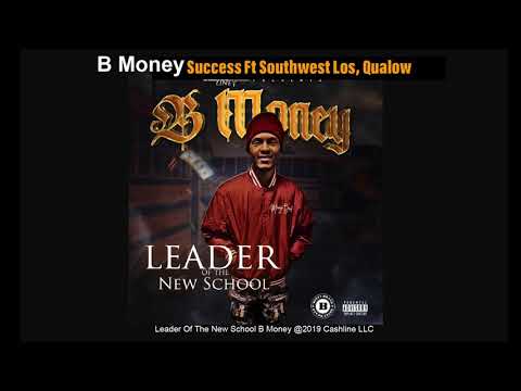 B Money Success Ft Southwest Los, Qualow
