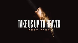 Take Us Up To Heaven