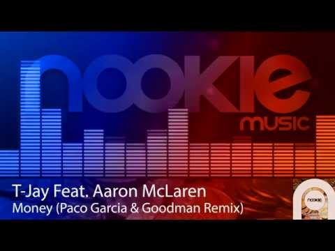 T-Jay Feat. Aaron McLaren - Money Paco Garcia & Goodman Remix