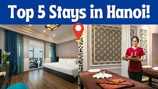 STOP Wasting Money on Average Stays in Hanoi: These 5 Hotels Will Blow Your Mind