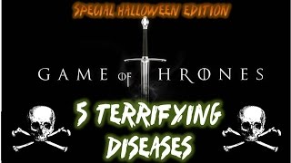 5 Terrifying Diseases in Game of Thrones/ASOIAF