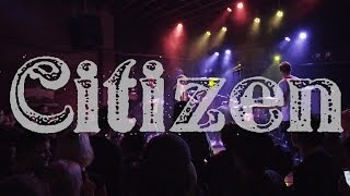 Citizen (Full Set) at 1904 Music Hall